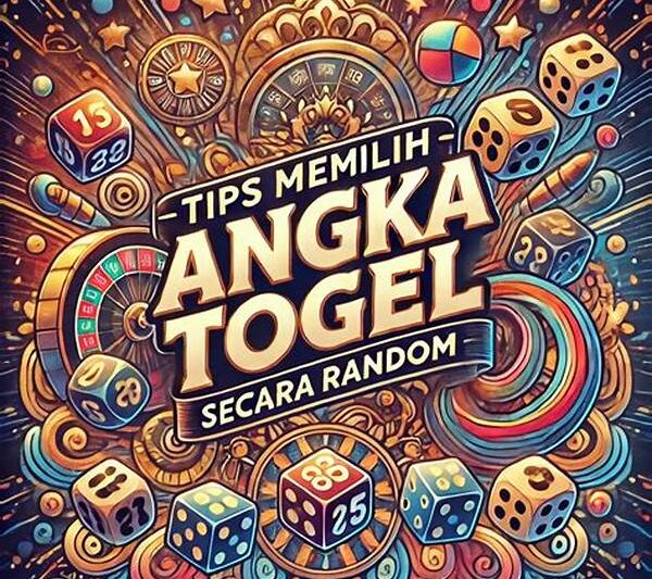 Petunjuk Memilih Angka Togel Berpeluang Tinggi
